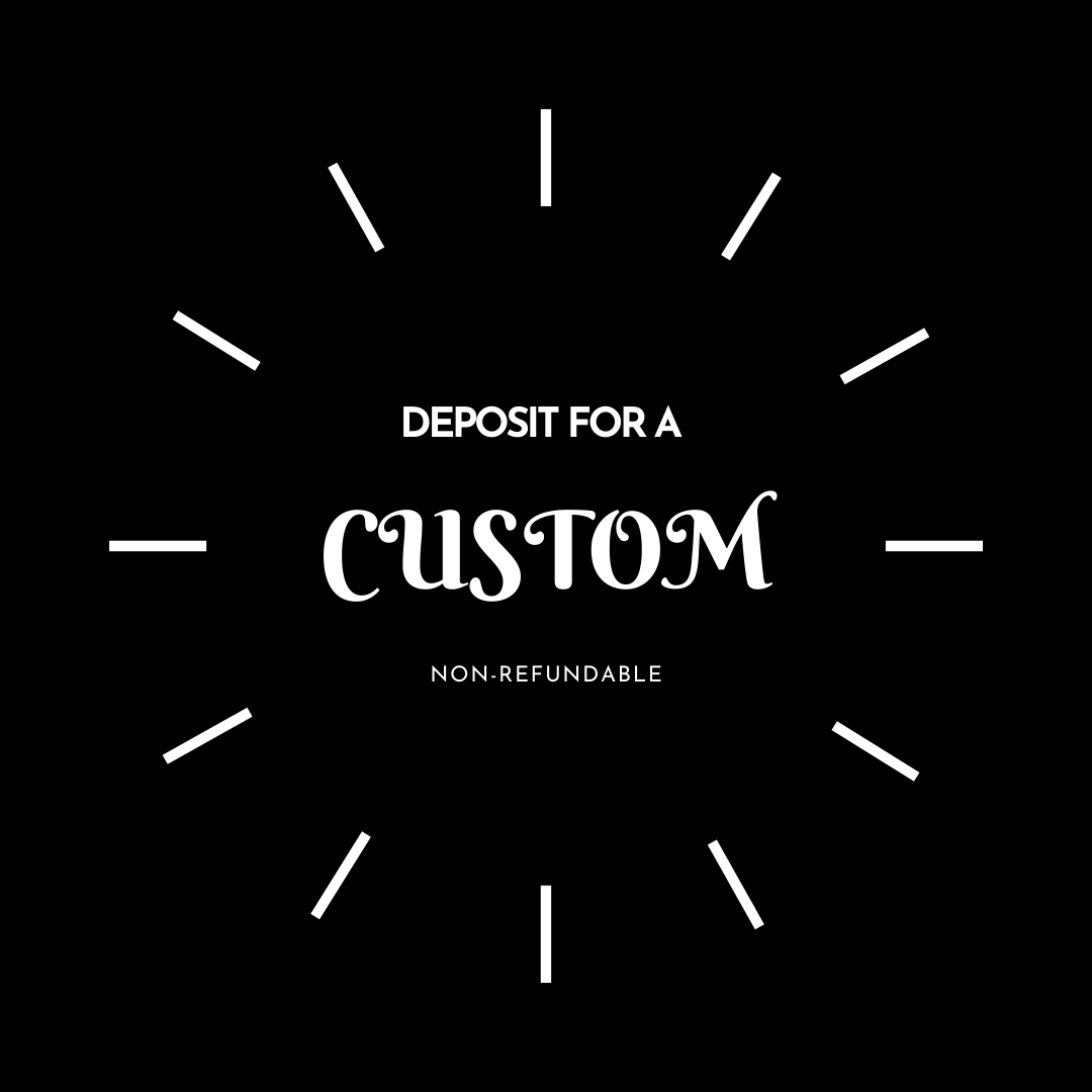 Deposit for a CUSTOM