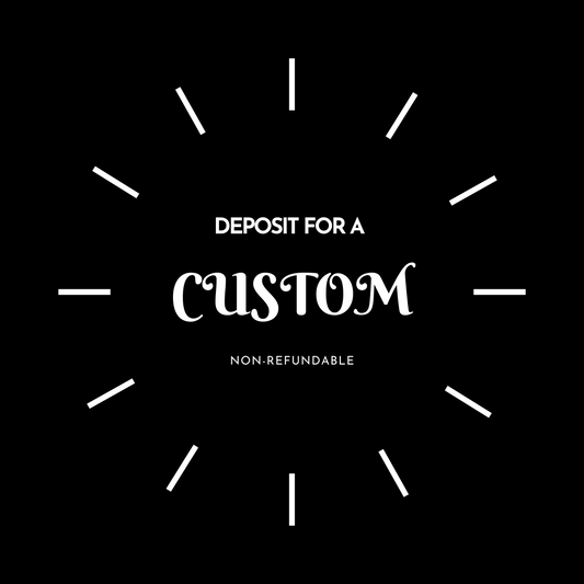 Deposit for a CUSTOM